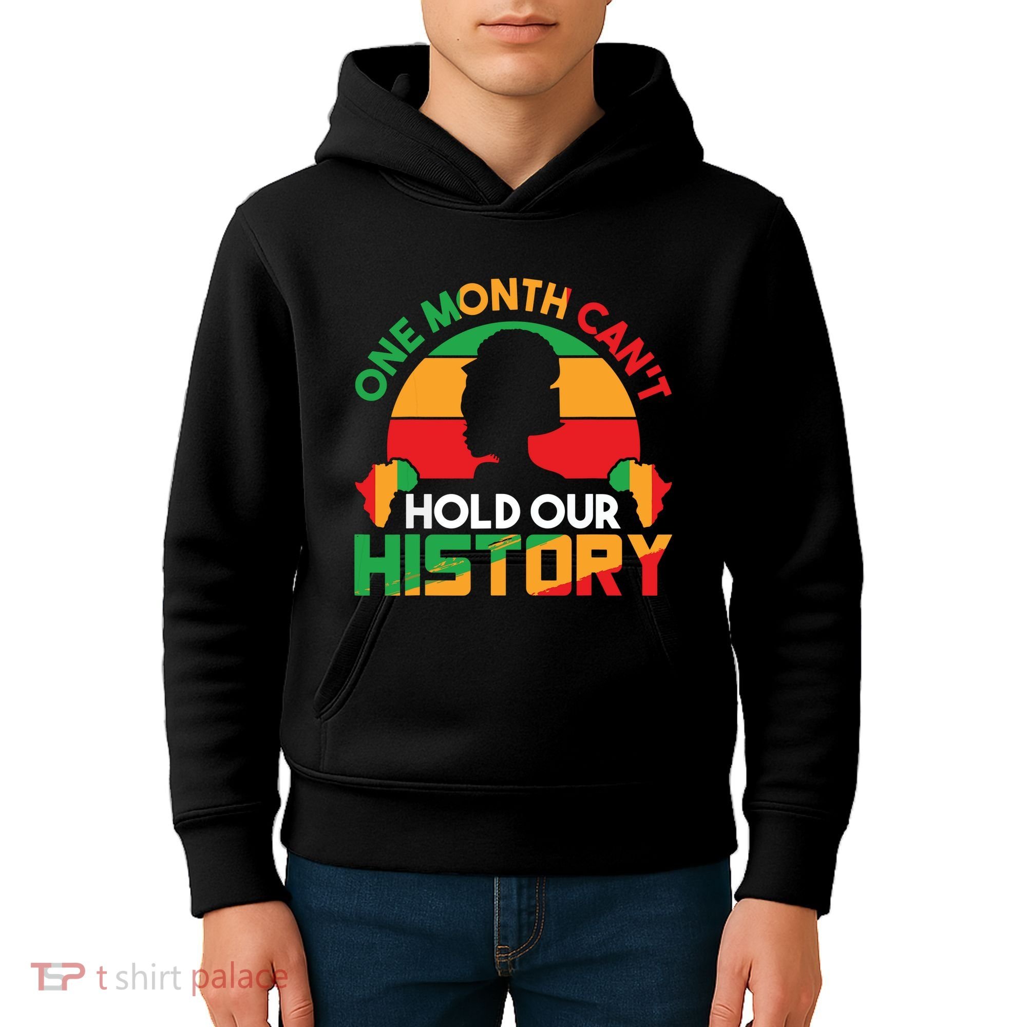 One Month Cant Hold Our History Black History Month Kids Hoodie