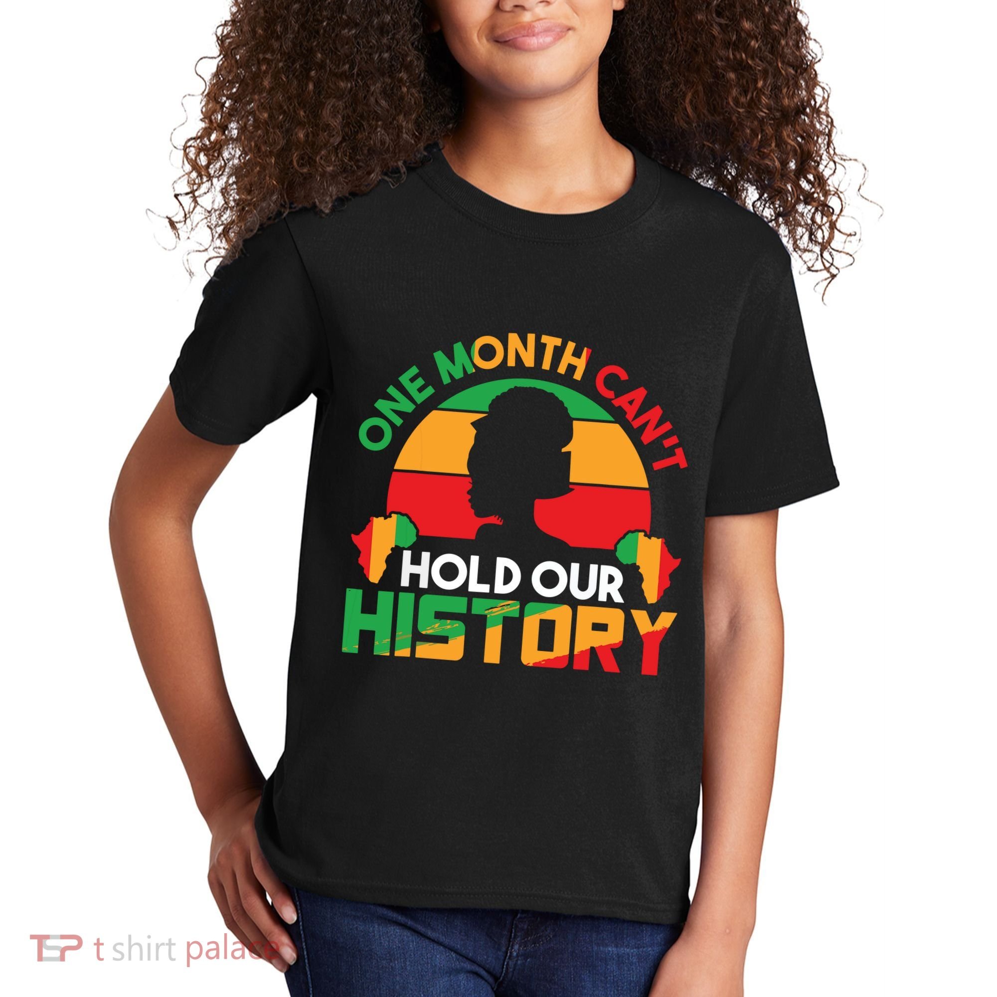 One Month Cant Hold Our History Black History Month Kids T-Shirt