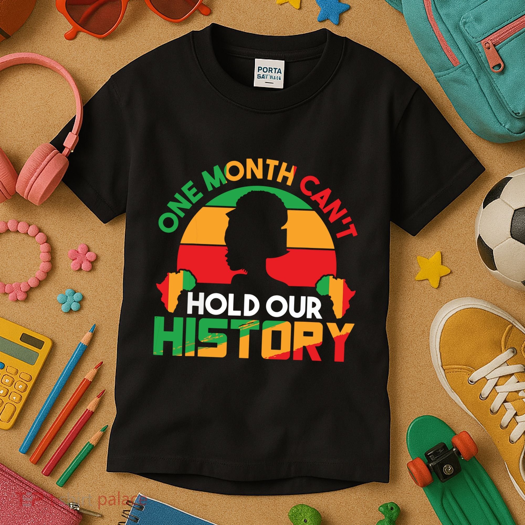 One Month Cant Hold Our History Black History Month Kids T-Shirt