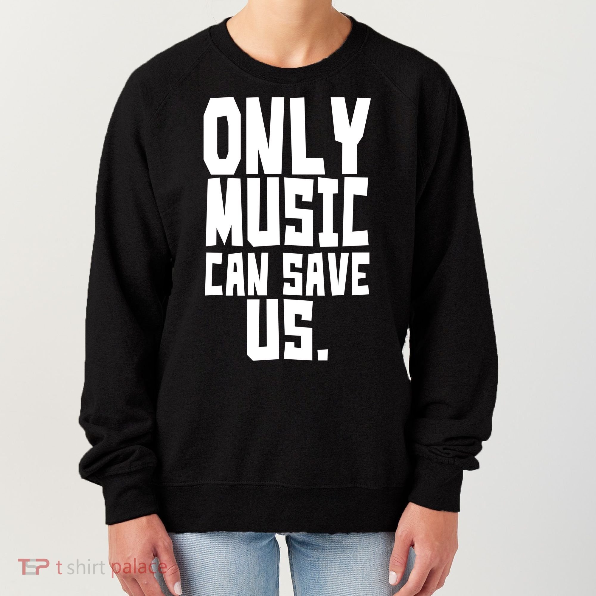 Only Music Can Save Us Women's Sweatshirt