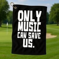 Only Music Can Save Us Golf Towel thumb 1