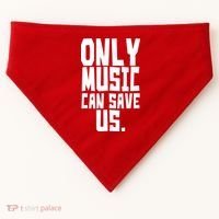 Only Music Can Save Us USA-Made Doggie Bandana thumb 0