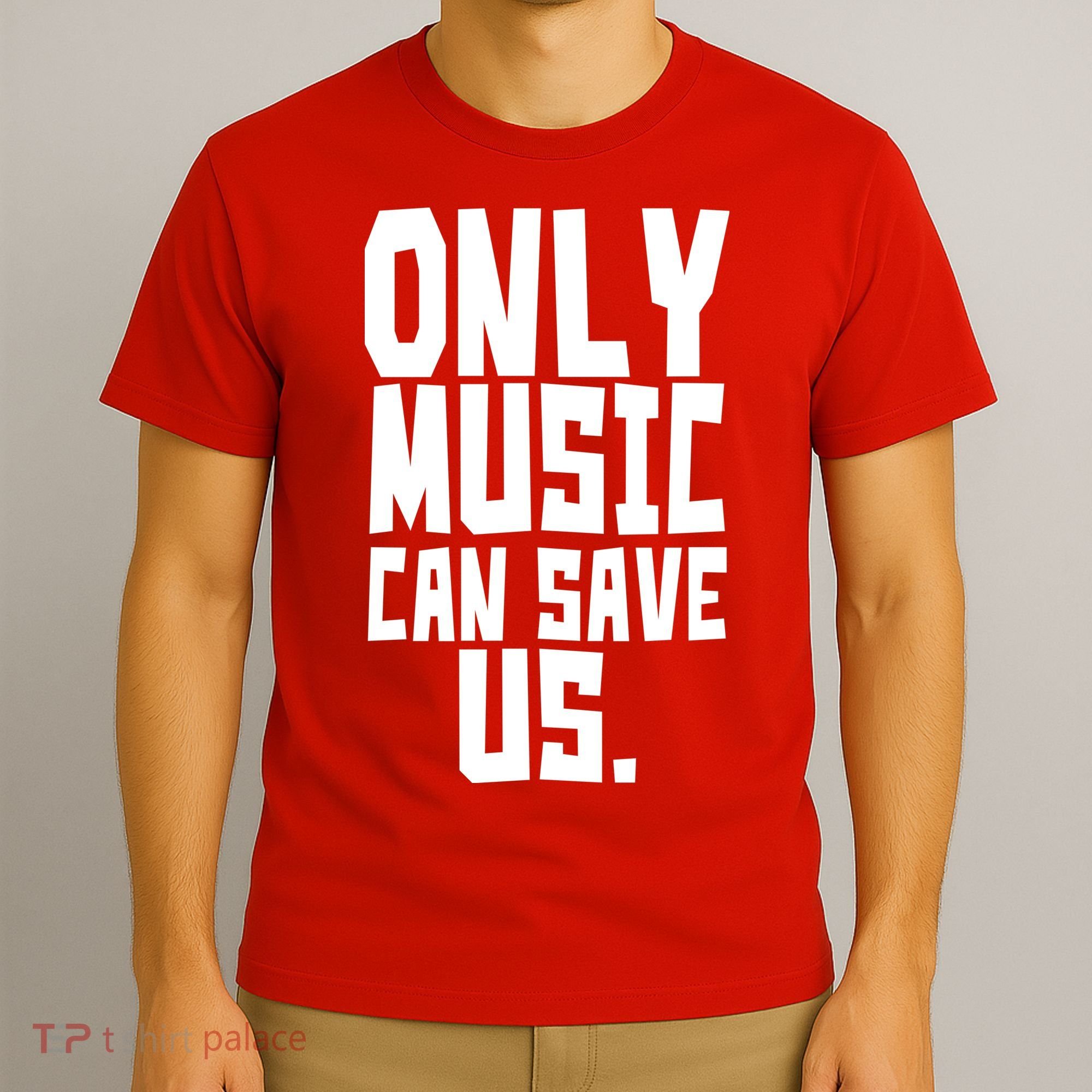 Only Music Can Save Us T-Shirt