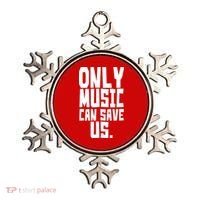 Only Music Can Save Us Ornament thumb 0