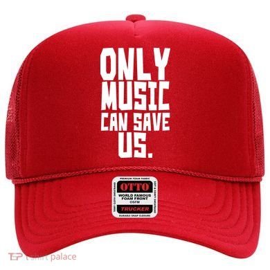 Only Music Can Save Us Hat