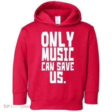 Only Music Can Save Us Toddler Hoodie
