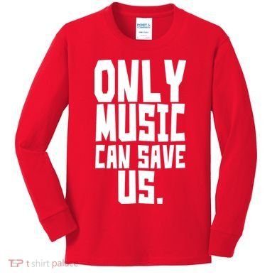 Only Music Can Save Us Kids Long Sleeve Shirt
