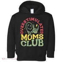 Overstimulated Moms Club Mother Day Toddler Hoodie thumb 0