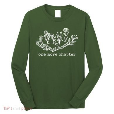 One More Chapter Book Lover Long Sleeve Shirt