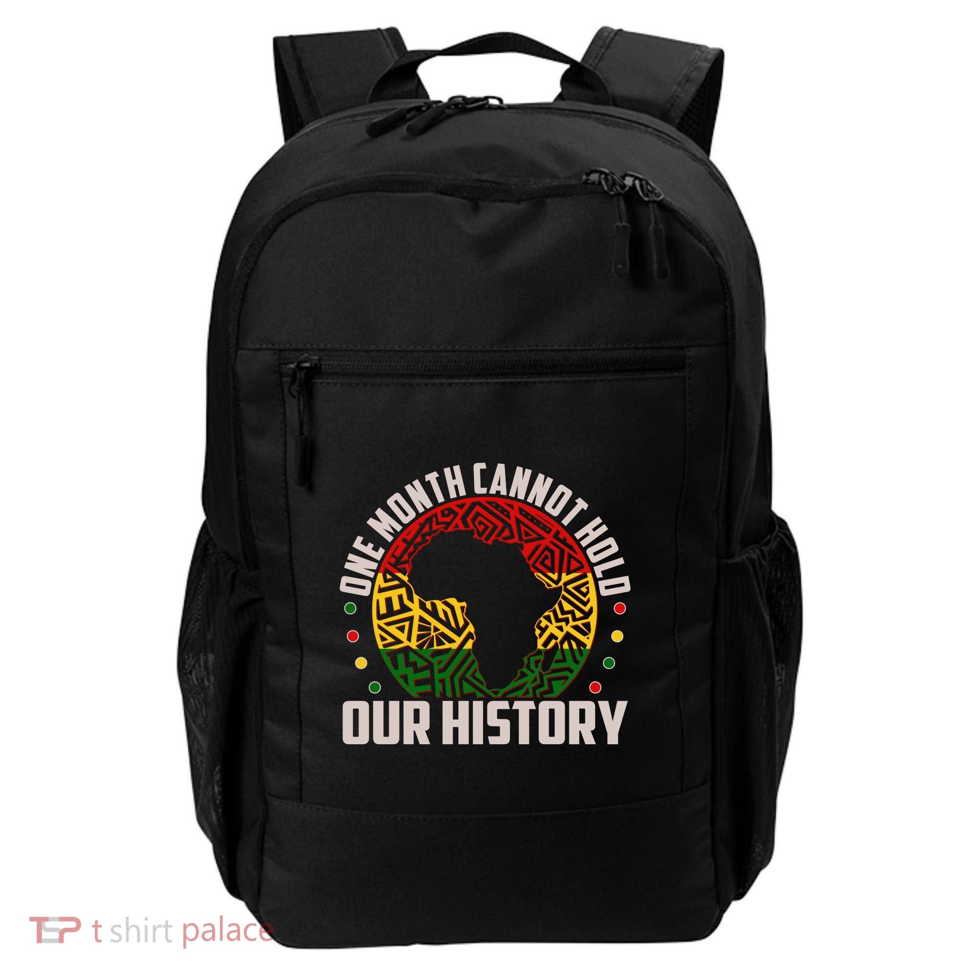 One Month Cannot Hold Our History Black History Month Backpack
