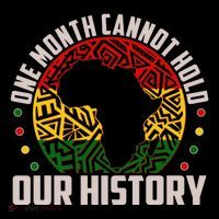 One Month Cannot Hold Our History Black History Month Button thumb 1