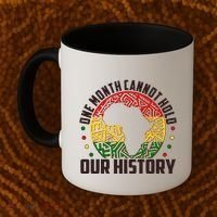 One Month Cannot Hold Our History Black History Month Coffee Mug thumb 2