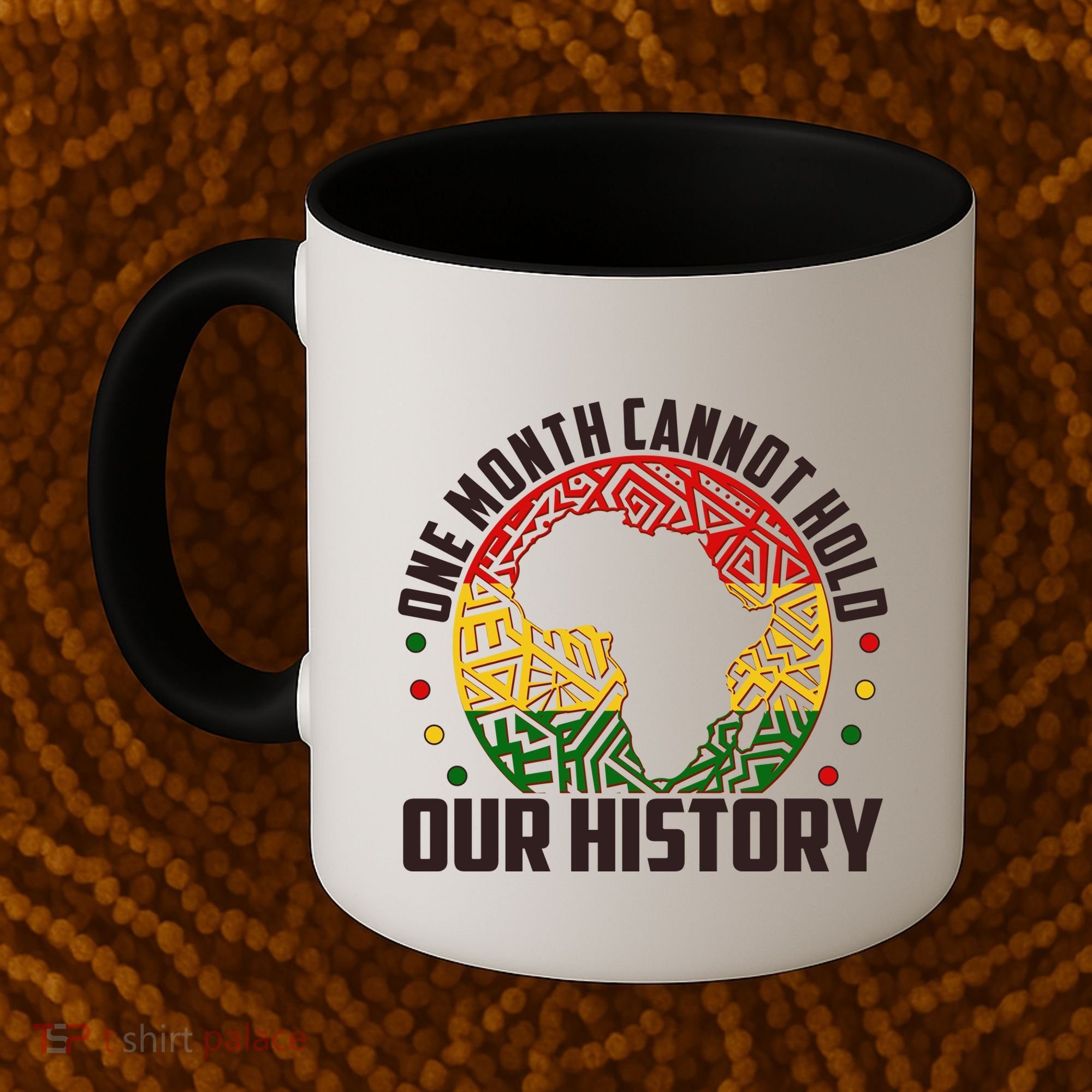 One Month Cannot Hold Our History Black History Month Coffee Mug