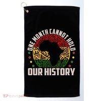 One Month Cannot Hold Our History Black History Month Golf Towel thumb 0