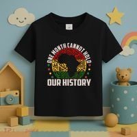 One Month Cannot Hold Our History Black History Month Toddler T-Shirt thumb 3