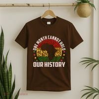 One Month Cannot Hold Our History Black History Month T-Shirt thumb 2