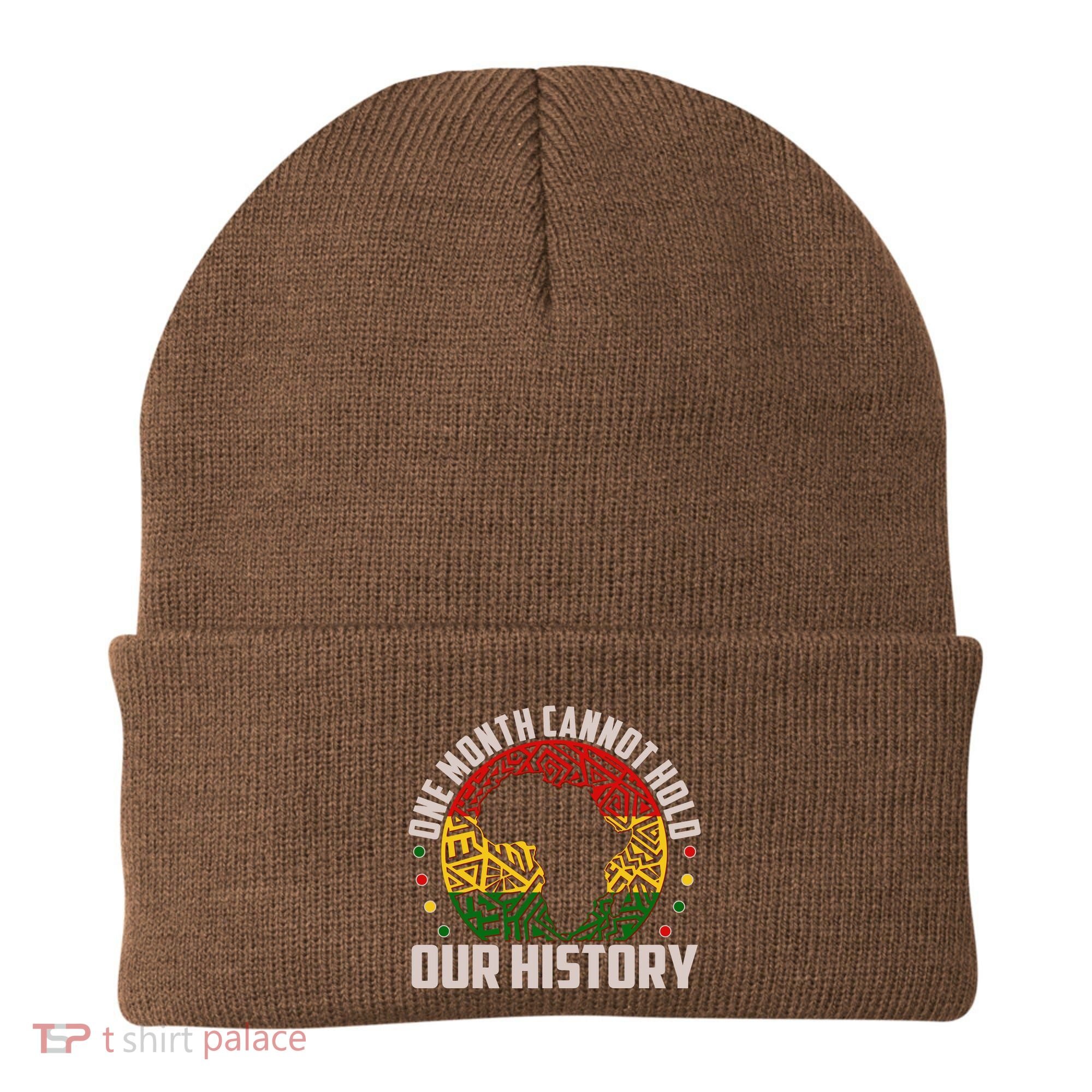 One Month Cannot Hold Our History Black History Month Beanie