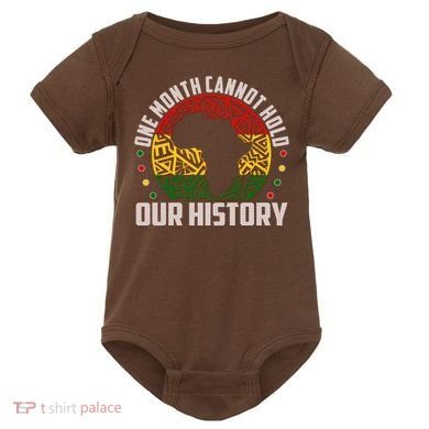 One Month Cannot Hold Our History Black History Month Baby Bodysuit