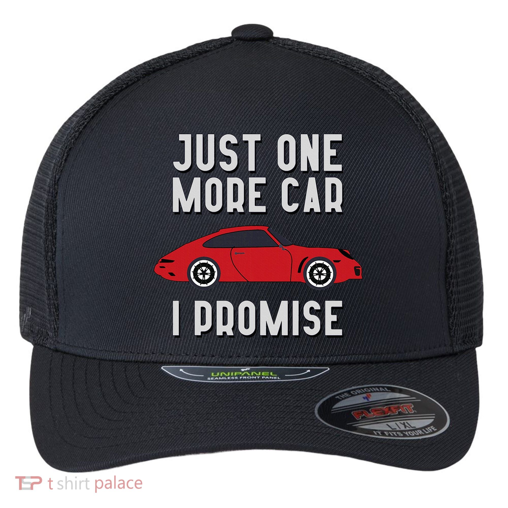 One More Car Part I Promise For Car Enthusiast Flexfit Unipanel Trucker Cap