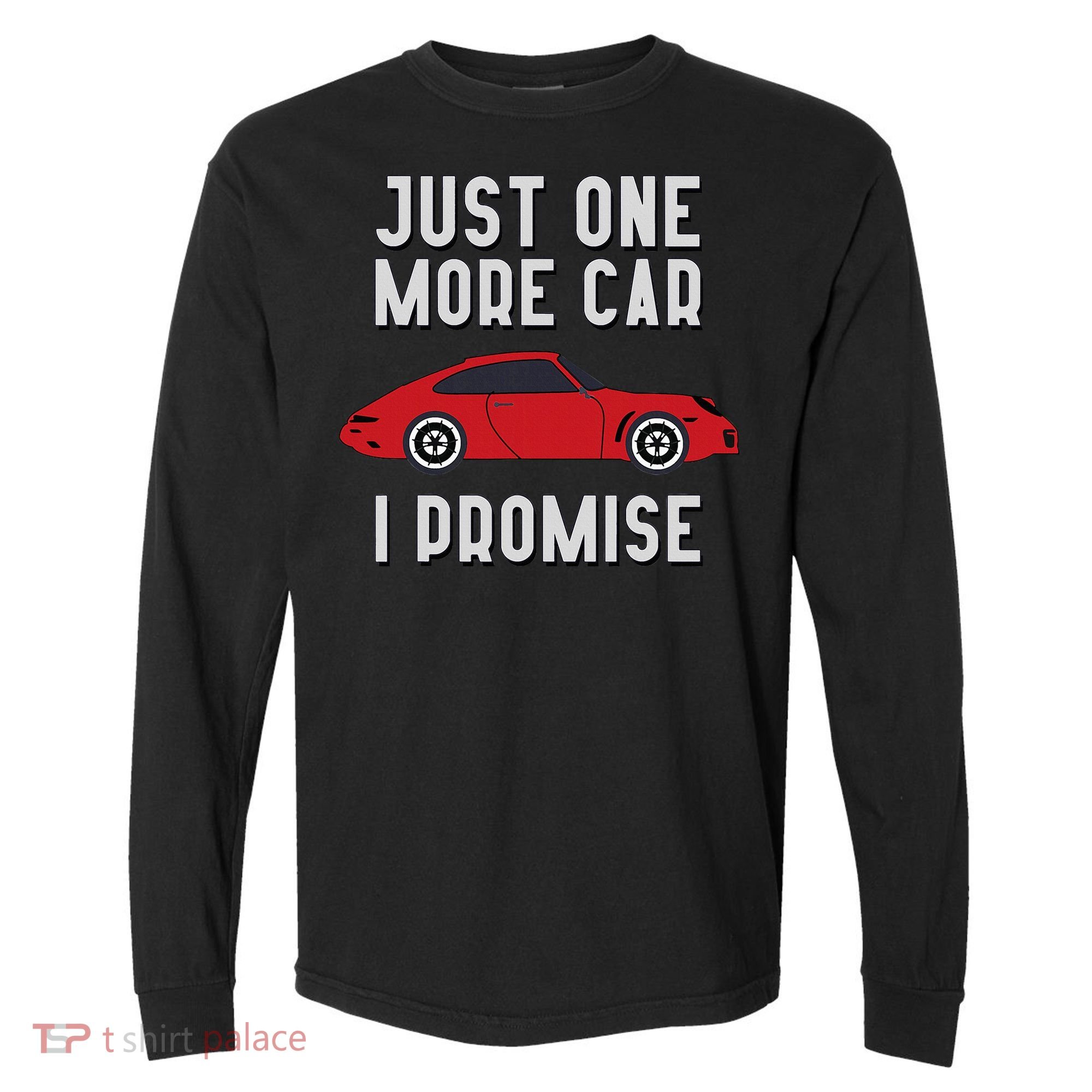 One More Car Part I Promise For Car Enthusiast Comfort Colors Heavyweight Long Sleeve T-Shirt