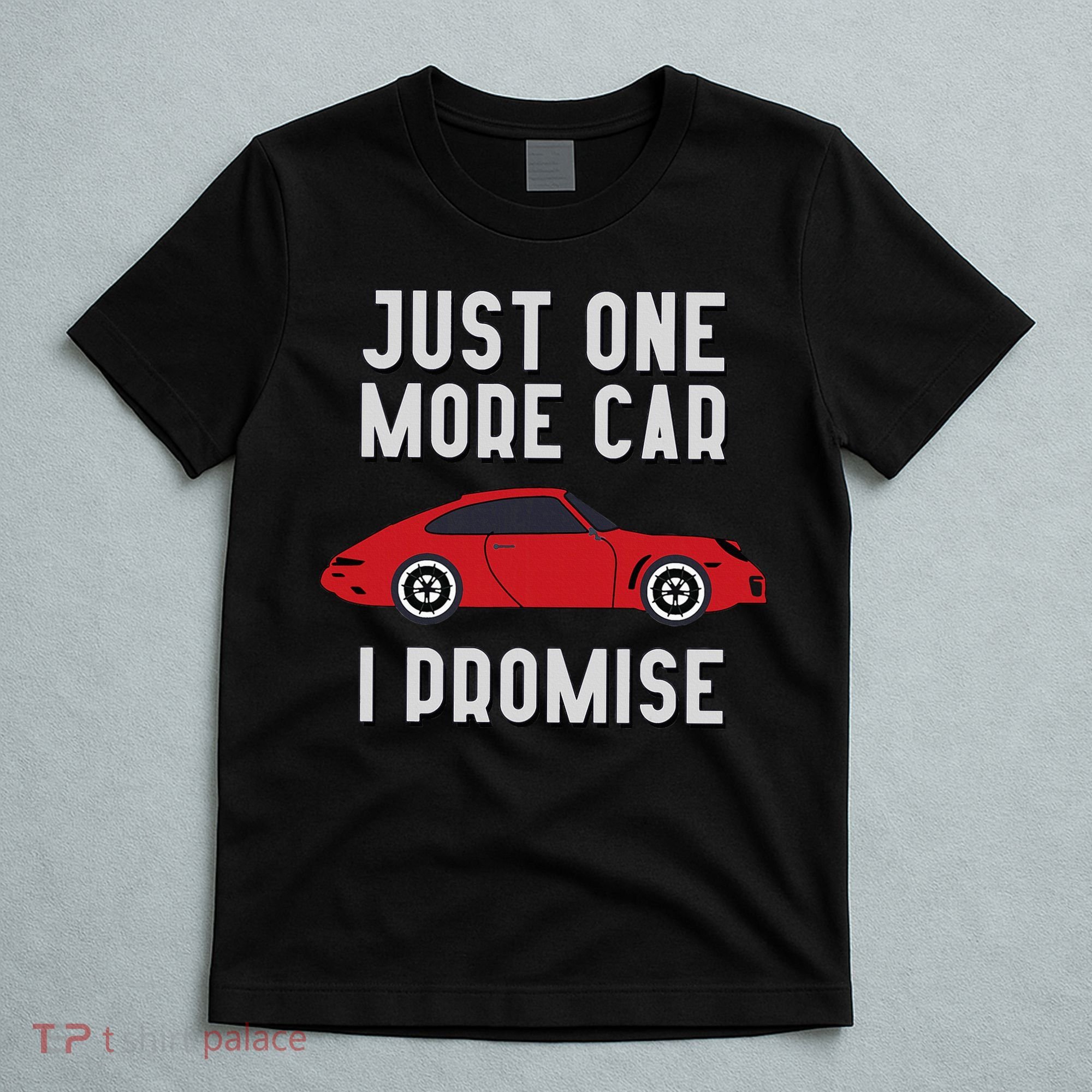 One More Car Part I Promise For Car Enthusiast T-Shirt