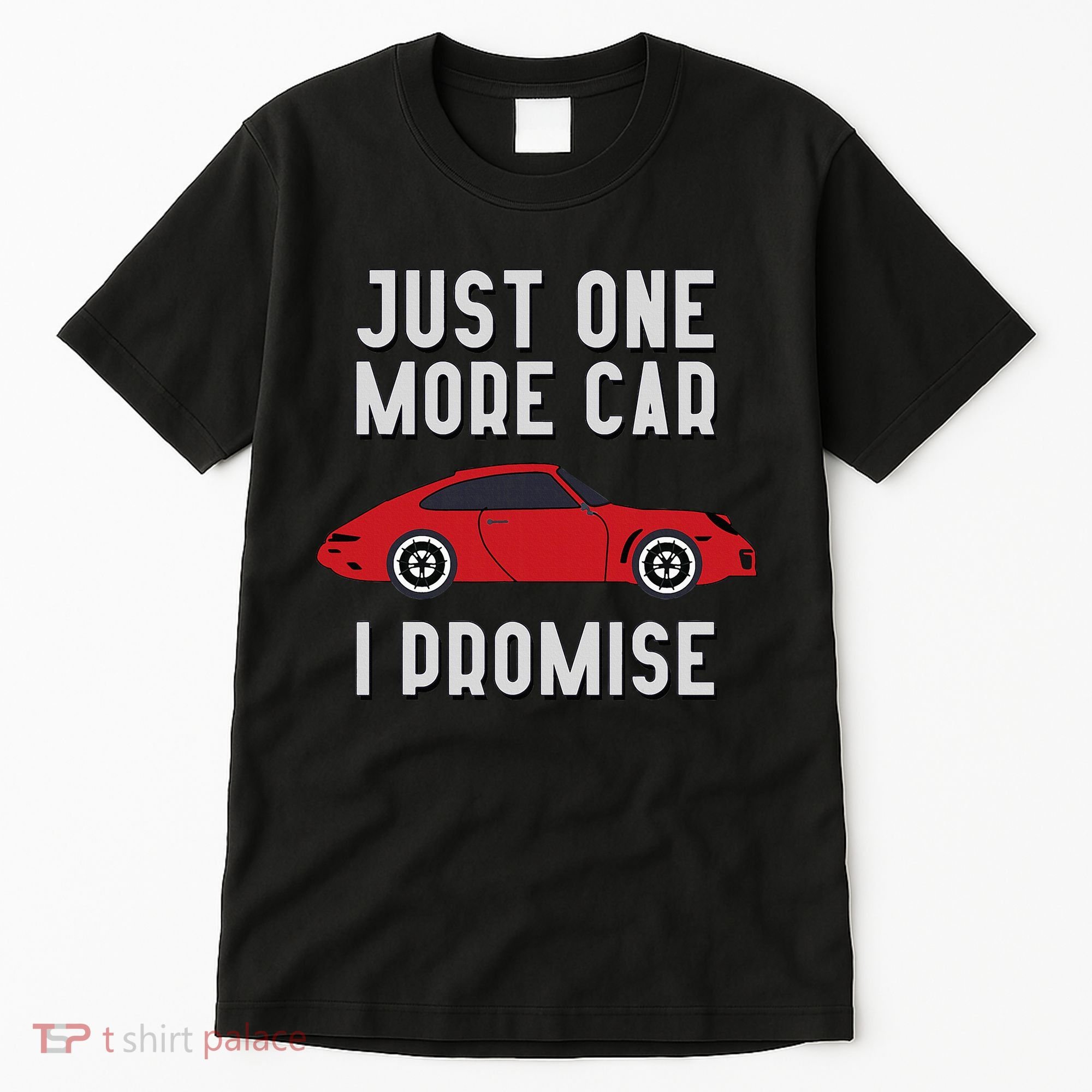 One More Car Part I Promise For Car Enthusiast Tall T-Shirt