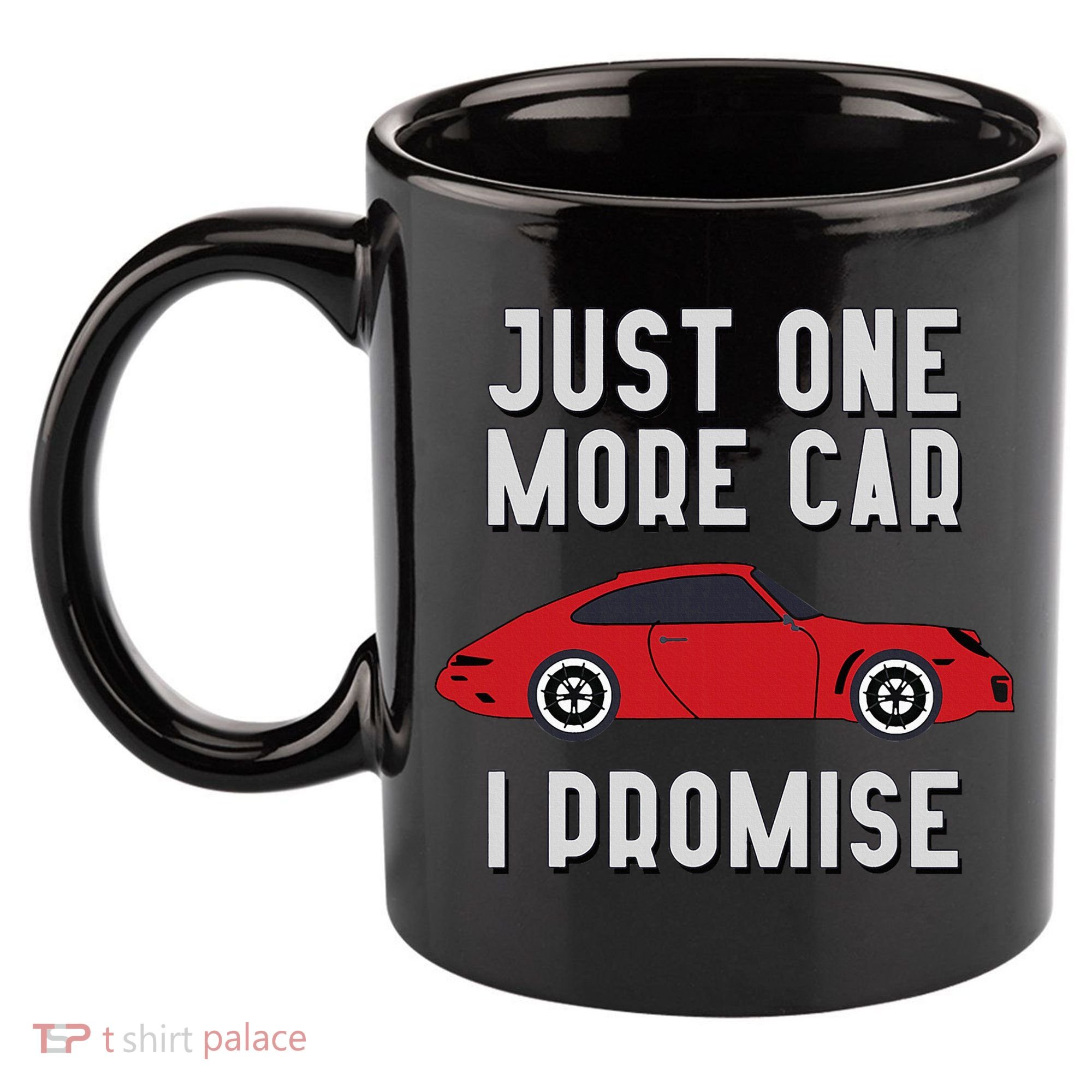 One More Car Part I Promise For Car Enthusiast 11oz C Handle Ceramic Mug