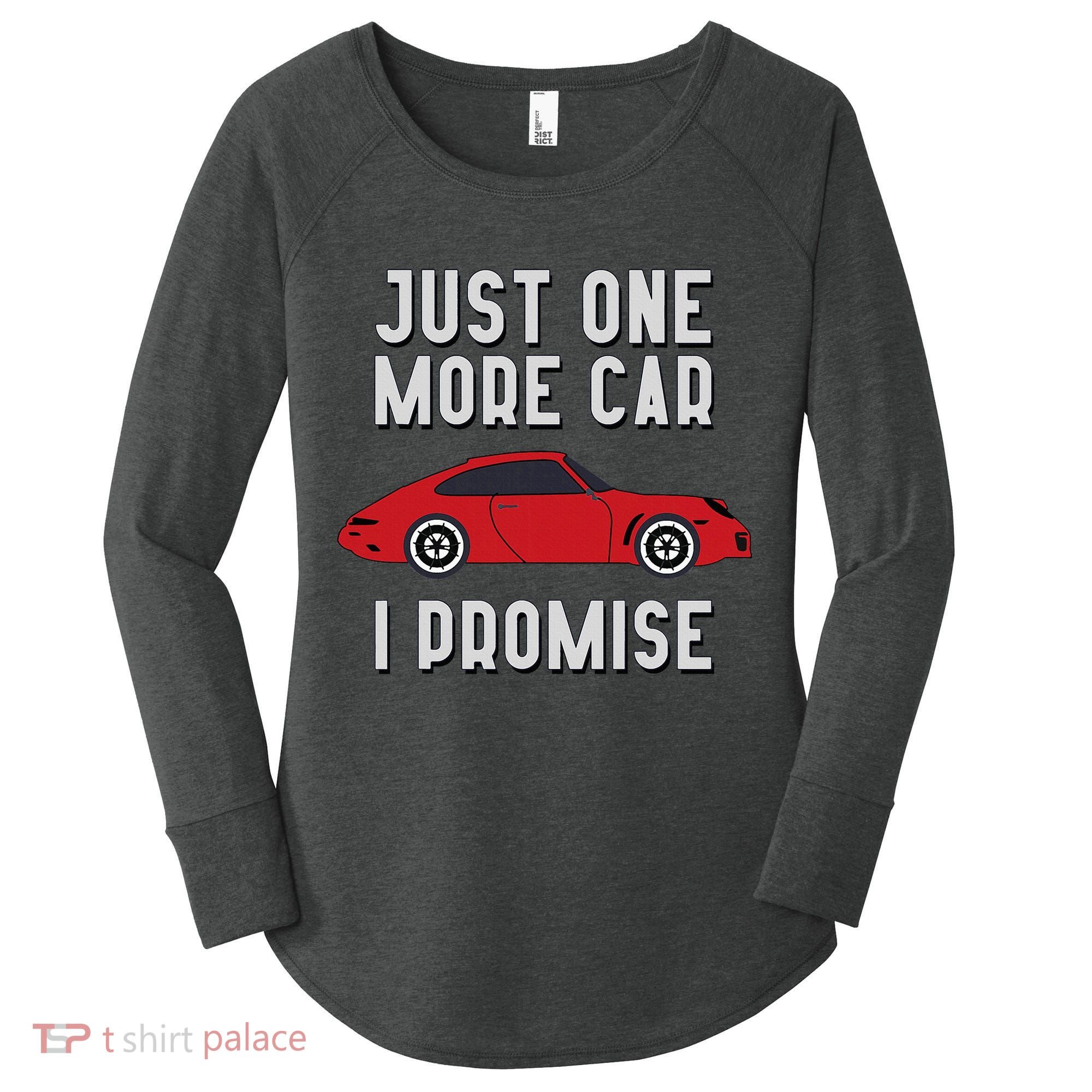 One More Car Part I Promise For Car Enthusiast Women's Perfect Tri Tunic Long Sleeve Shirt