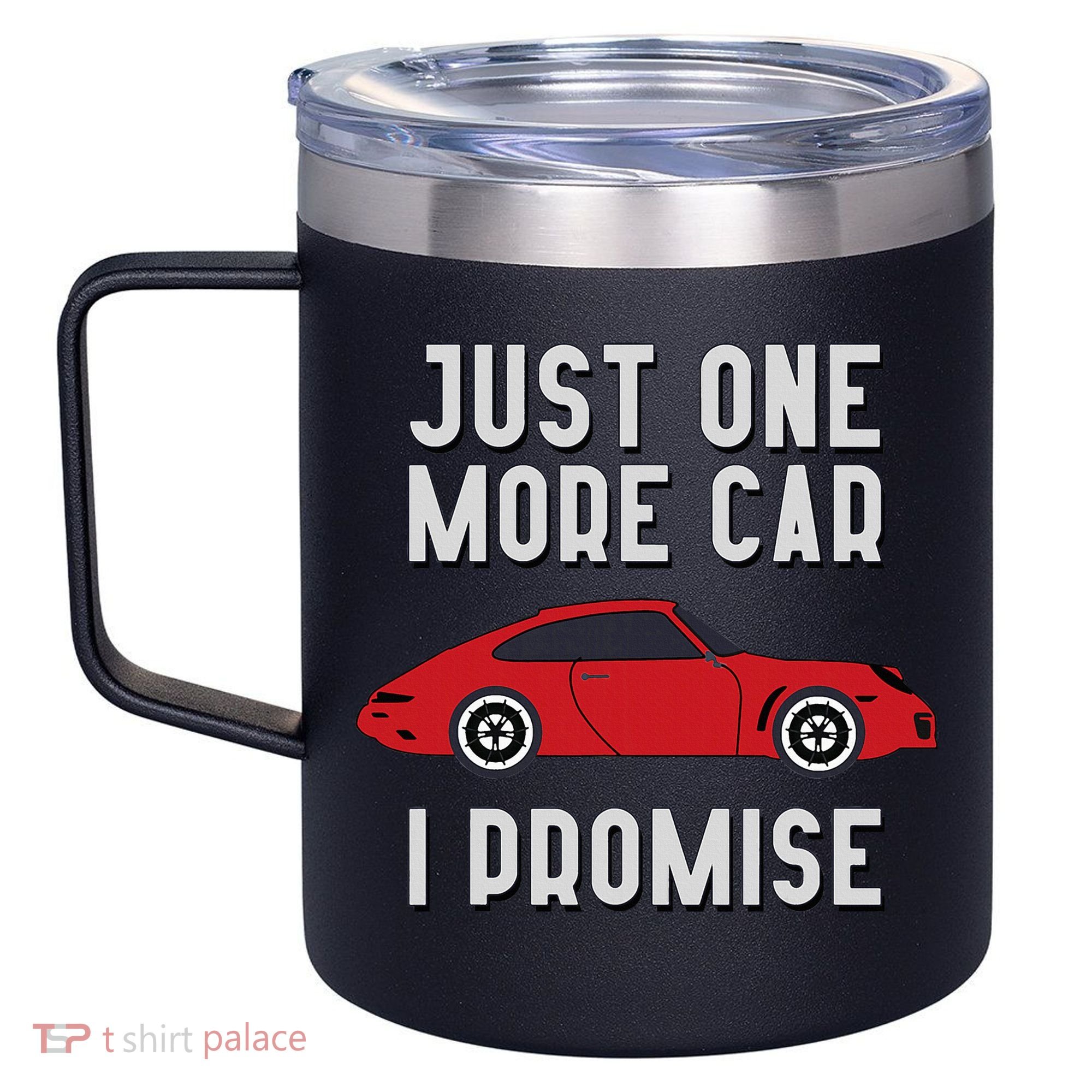 One More Car Part I Promise For Car Enthusiast 12oz Stainless Steel Coffee Mug