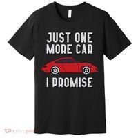 One More Car Part I Promise For Car Enthusiast Premium T-Shirt thumb 0