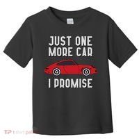 One More Car Part I Promise For Car Enthusiast Toddler T-Shirt thumb 0
