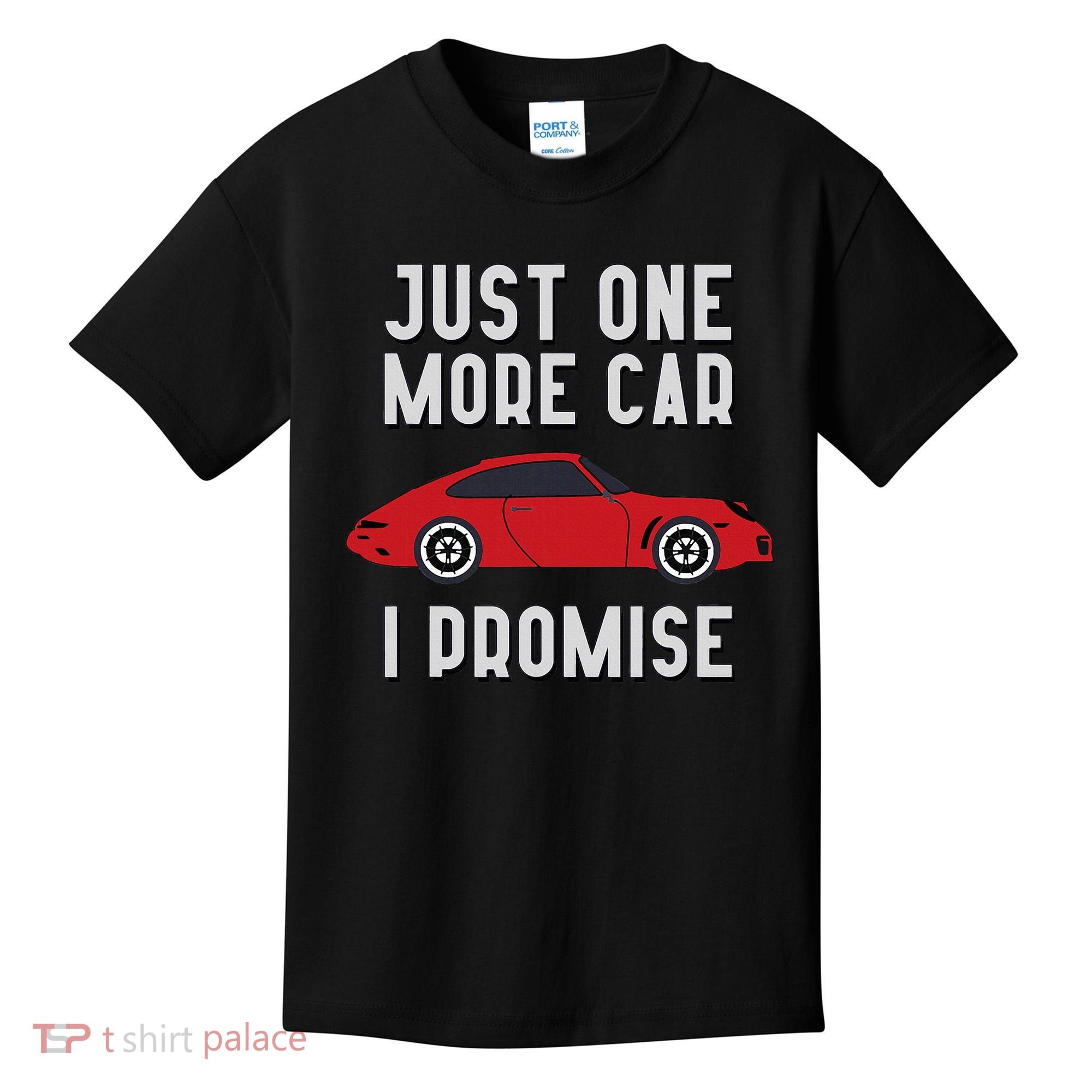One More Car Part I Promise For Car Enthusiast Kids T-Shirt