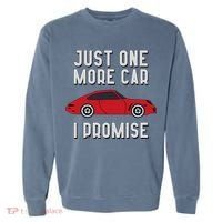 One More Car Part I Promise For Car Enthusiast Garment-Dyed Sweatshirt thumb 0