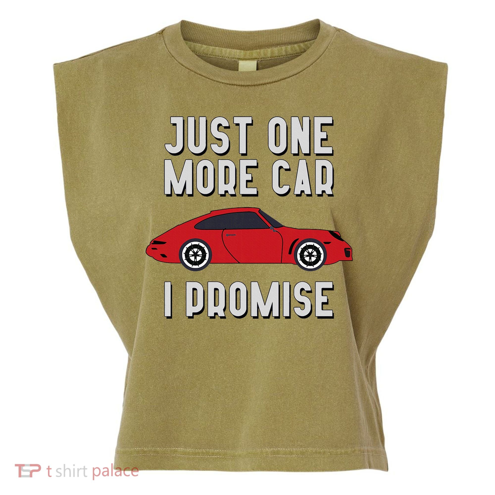 One More Car Part I Promise For Car Enthusiast Garment-Dyed Women's Muscle Tee