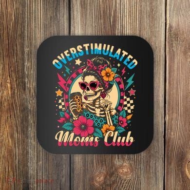 Overstimulated Moms Club Skeleton Coaster