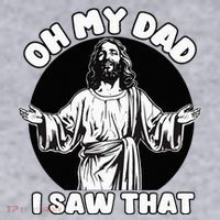 Oh My Dad I Saw That Funny Jesus Humor Women's Sweatshirt thumb 2