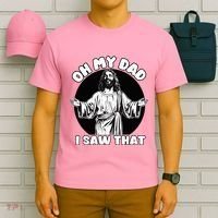 Oh My Dad I Saw That Funny Jesus Humor T-Shirt thumb 6