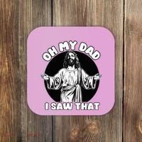 Oh My Dad I Saw That Funny Jesus Humor Coaster thumb 0