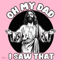 Oh My Dad I Saw That Funny Jesus Humor Mousepad thumb 1