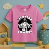 Oh My Dad I Saw That Funny Jesus Humor Toddler T-Shirt thumb 3