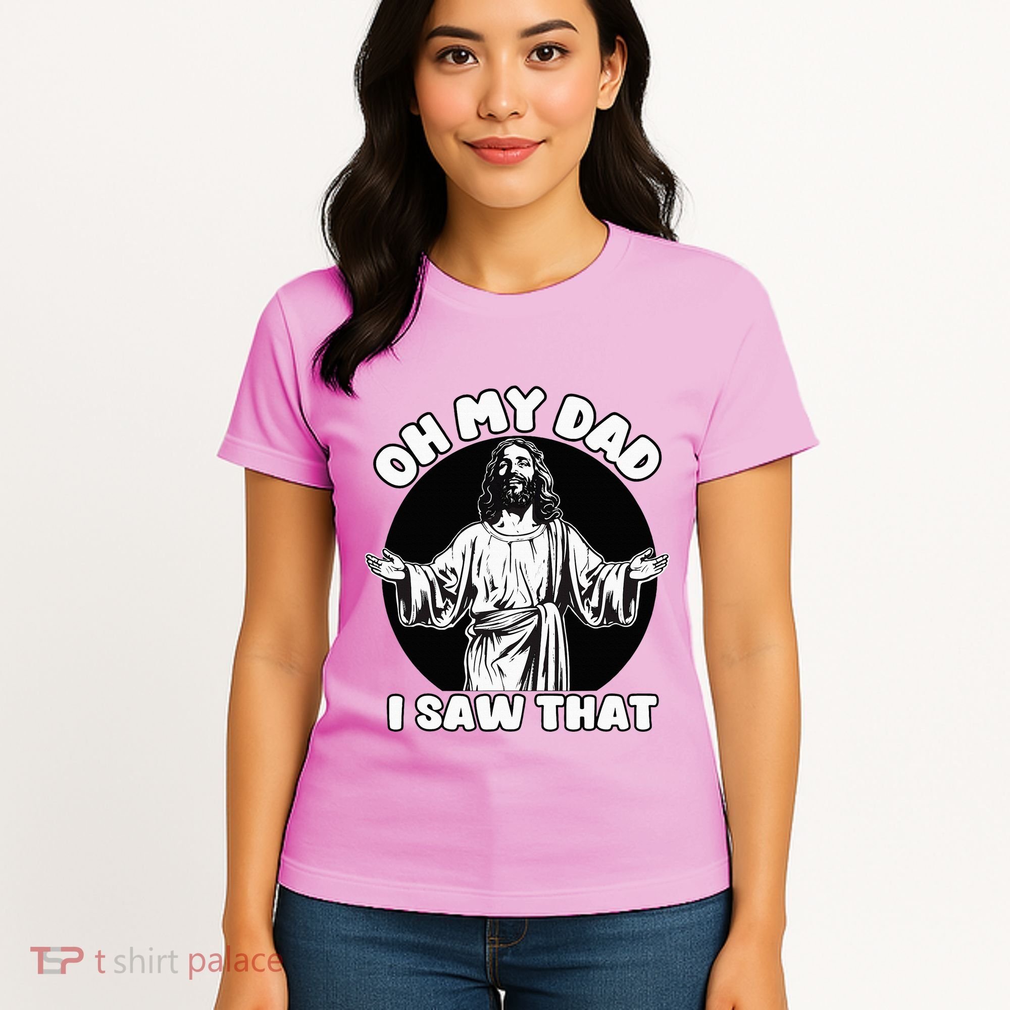 Oh My Dad I Saw That Funny Jesus Humor Women's T-Shirt