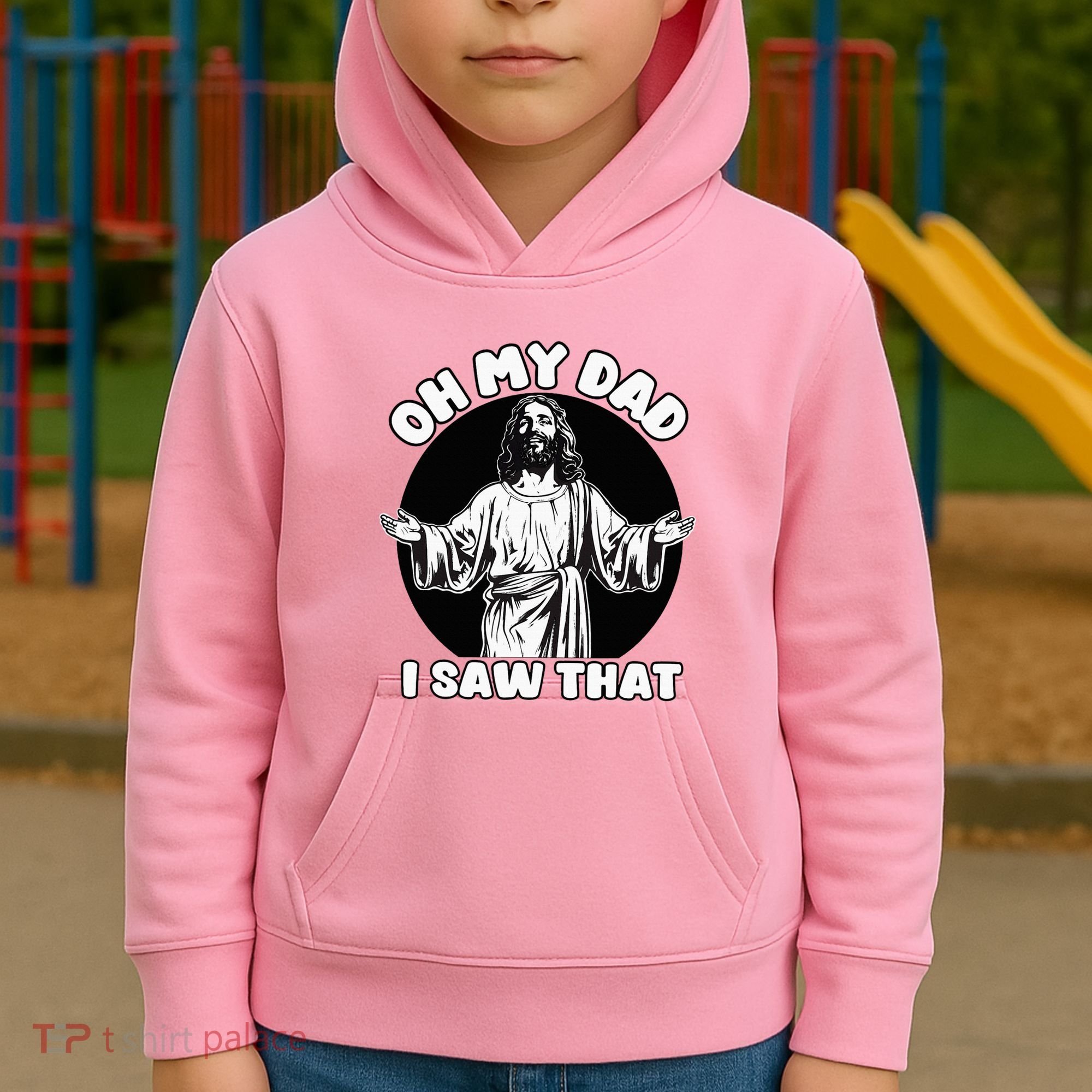Oh My Dad I Saw That Funny Jesus Humor Kids Hoodie