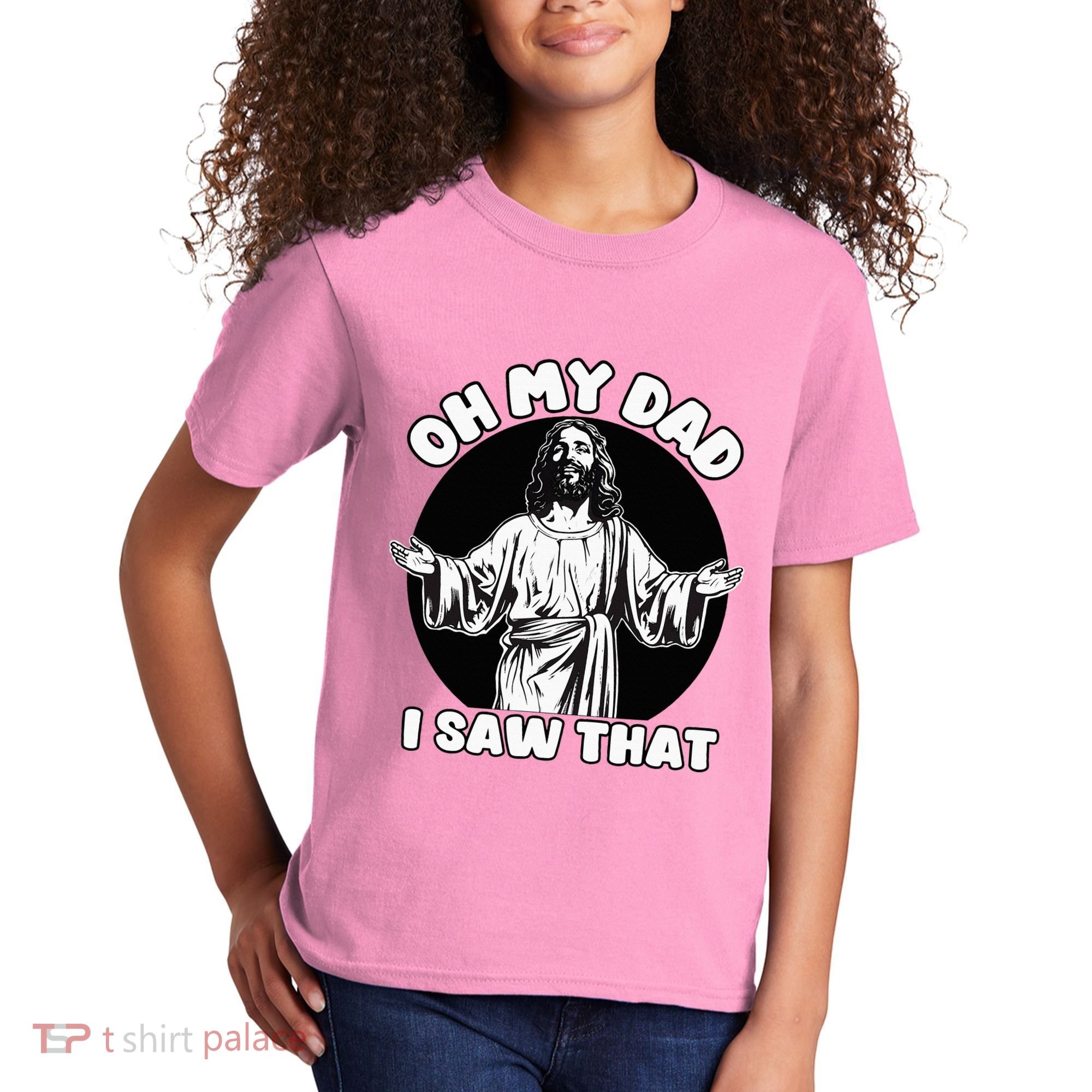 Oh My Dad I Saw That Funny Jesus Humor Kids T-Shirt