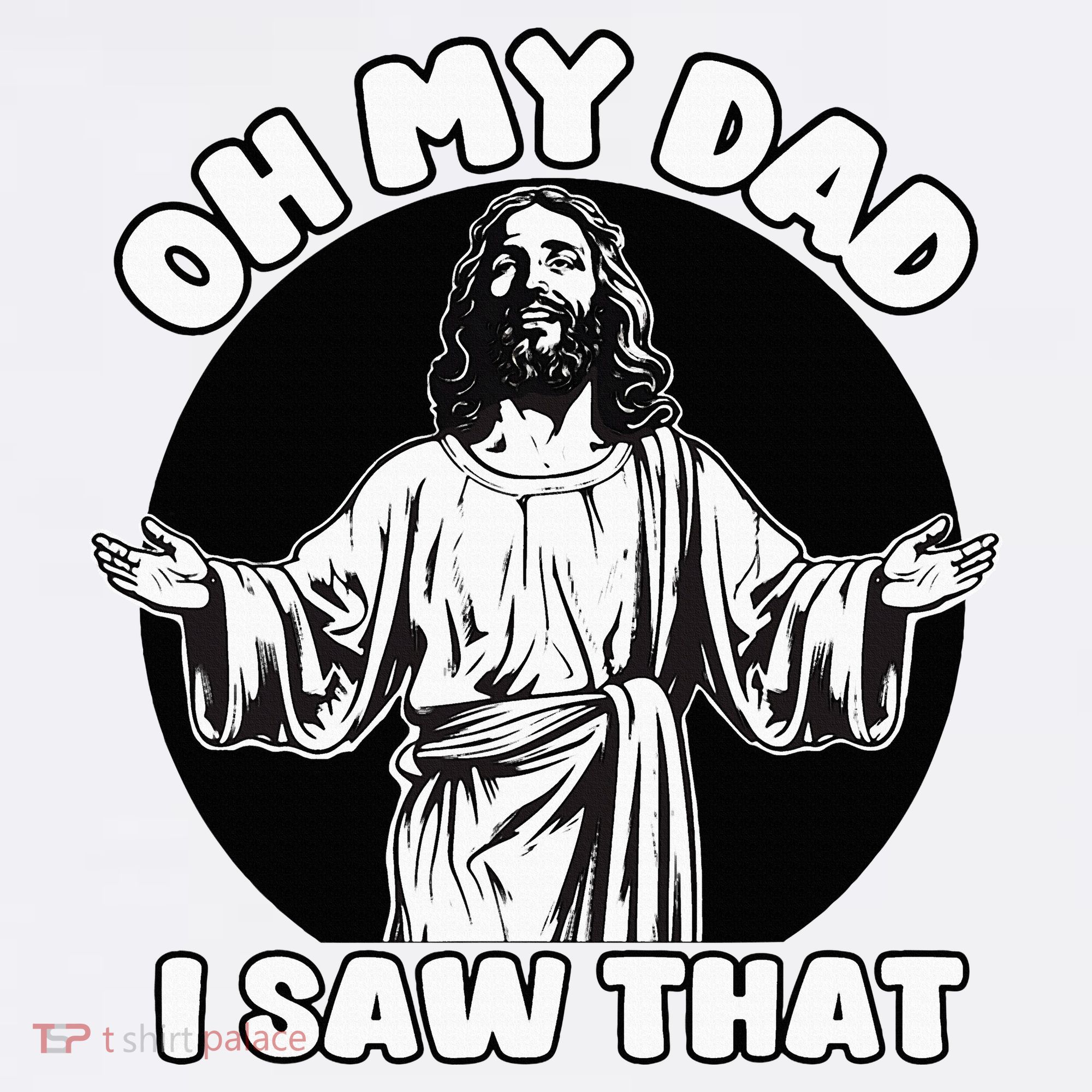 Oh My Dad I Saw That Funny Jesus Humor Women's Hoodie