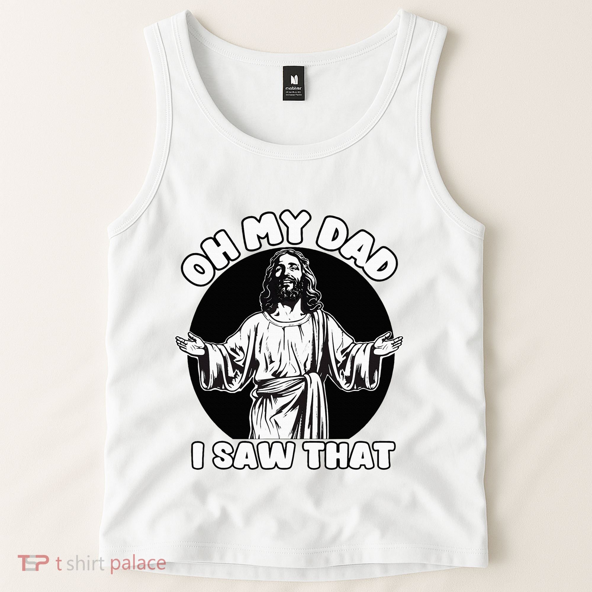 Oh My Dad I Saw That Funny Jesus Humor Tank Top