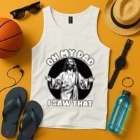 Oh My Dad I Saw That Funny Jesus Humor Tank Top thumb 4