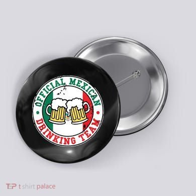 Official Mexican Drinking Team Funny Mexico Drinking Team Button