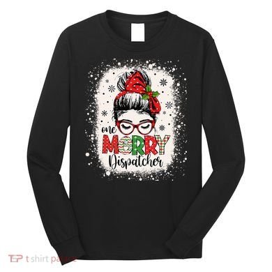 One Merry Dispatcher Messy Bun Christmas Dispatch Long Sleeve Shirt