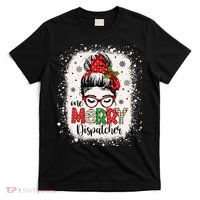 One Merry Dispatcher Messy Bun Christmas Dispatch T-Shirt thumb 0