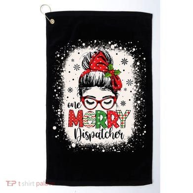 One Merry Dispatcher Messy Bun Christmas Dispatch Golf Towel